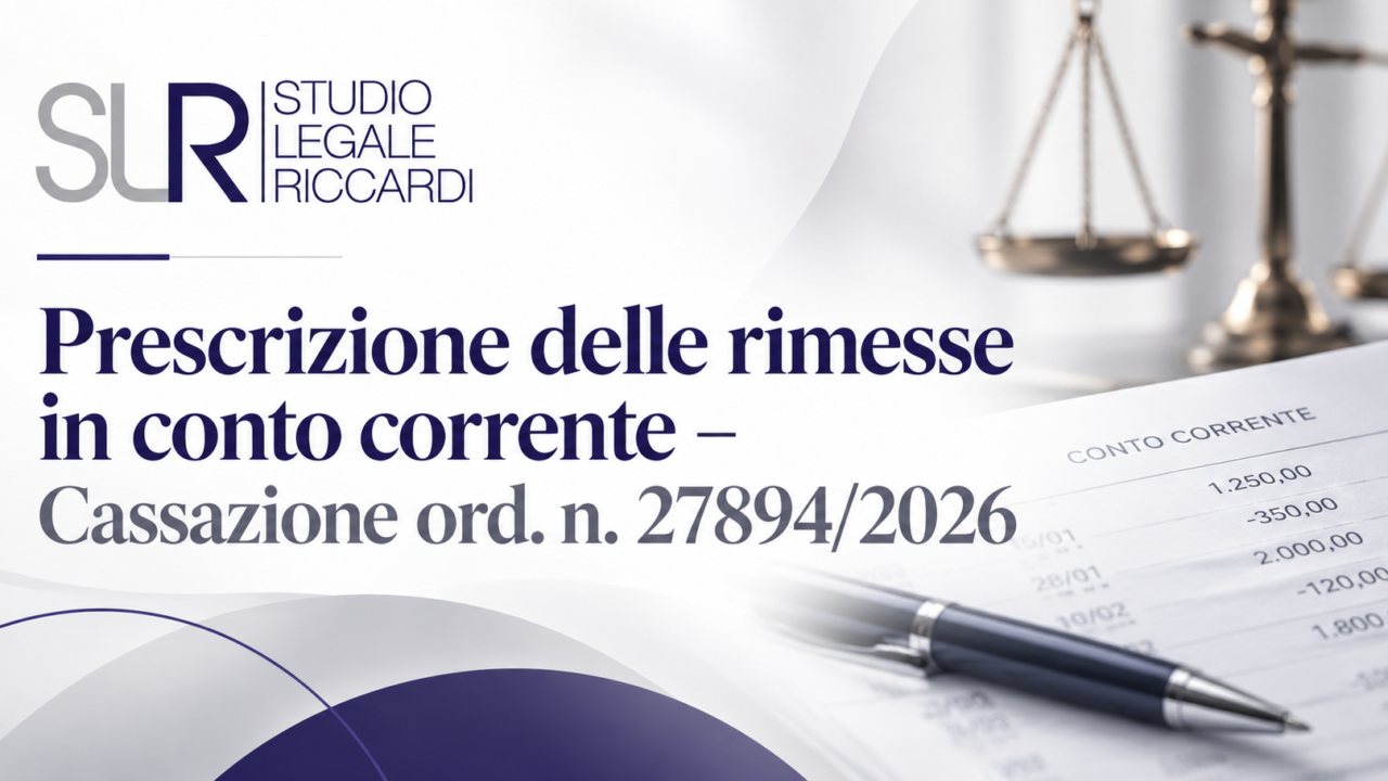 https://www.riccardilex.com/wp-content/uploads/2026/10/prescrizione-rimesse-conto-corrente-cassazione-27894-2026-1280x720.png