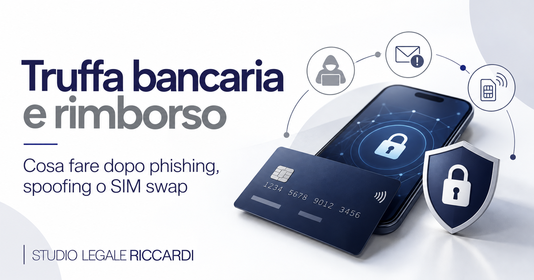Truffa bancaria e rimborso: cosa fare dopo phishing, spoofing o SIM swap